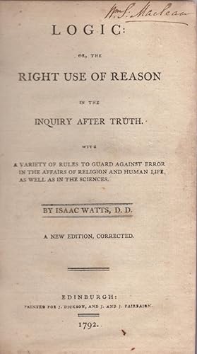 Image du vendeur pour Logic: or, the Inquiry After Truth. With A Variety of Rules to Guard Against Error in the Affairs of Religion and Human Life As Well As in the Sciences mis en vente par Americana Books, ABAA