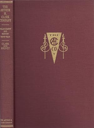 The Arthur H. Clark Company A Bibliography and History 1902-1992