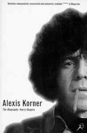 Bild des Verkufers fr Alexis Korner: The Biography zum Verkauf von WeBuyBooks