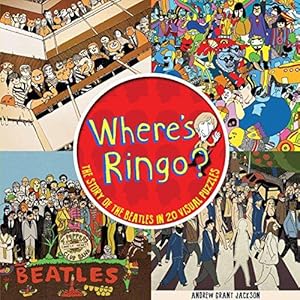 Image du vendeur pour Where's Ringo?: The Story of The Beatles in 20 Visual Puzzles mis en vente par WeBuyBooks
