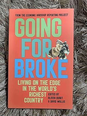 Bild des Verkufers fr Going for Broke: Living on the Edge in the World?s Richest Country zum Verkauf von Jake's Place Books