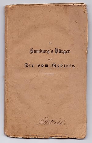 Bild des Verkufers fr An Hamburg`s Brger und Die vom Gebiete. Vaterstdtisches von Jastram Snitger. Heft 1. zum Verkauf von Kunze, Gernot, Versandantiquariat