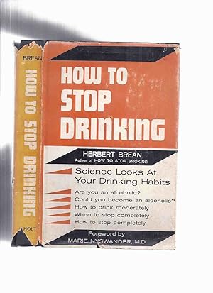 Image du vendeur pour How to Stop Drinking: Science Looks at Drinking Habits -by Herbert Brean ( Alcoholism ) mis en vente par Leonard Shoup
