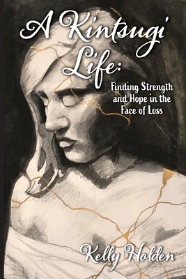 Imagen del vendedor de A Kintsugi Life: Finding Strength and Hope in the Face of Loss (Paperback or Softback) a la venta por BargainBookStores