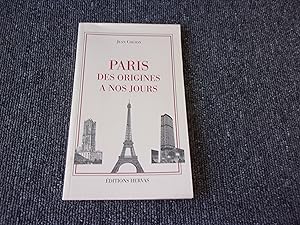 Bild des Verkufers fr PARIS DES ORIGINES A NOS JOURS zum Verkauf von occasion de lire