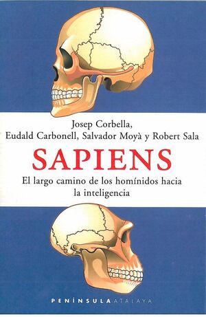 Seller image for SAPIENS. EL LARGO CAMINO DE LOS HOMNIDOS HACIA LA INTELIGENCIA for sale by Antrtica