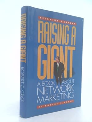 Seller image for RAISING A GIANT A Book about Becoming a Leader in Network Marketing for sale by ThriftBooksVintage