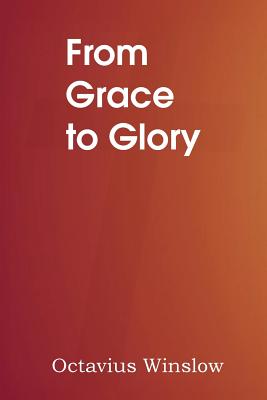 Bild des Verkufers fr From Grace to Glory (Paperback or Softback) zum Verkauf von BargainBookStores