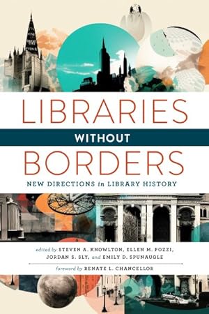 Seller image for Libraries Without Borders : New Directions in Library History for sale by GreatBookPrices