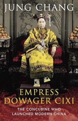 Immagine del venditore per Empress Dowager Cixi: The Concubine Who Launched Modern China venduto da WeBuyBooks