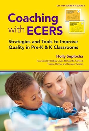 Imagen del vendedor de Coaching With Ecers : Strategies and Tools to Improve Quality in Pre-k and K Classrooms a la venta por GreatBookPricesUK