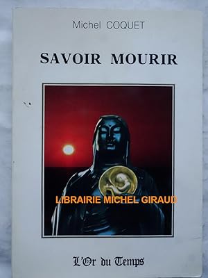 Bild des Verkufers fr Savoir mourir zum Verkauf von Librairie Michel Giraud