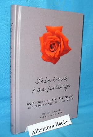 Bild des Verkufers fr This Book Has Feelings : Adventures in the Philosophy and Psychology of Your Mind zum Verkauf von Alhambra Books
