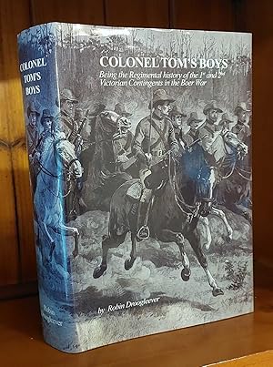 COLONEL TOMS BOYS Being the Regimental History of 1st & 2nd Victorian Contingents in the Boer War