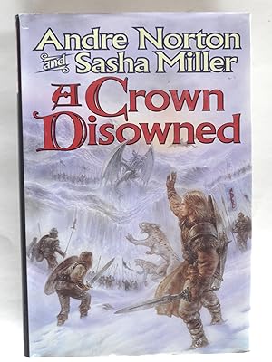 Seller image for A Crown Disowned: Volume Three of the Cycle of Oak, Yew, Ash, and Rowan for sale by crossborderbooks