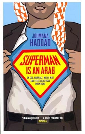 Seller image for Superman Is an Arab : On God, Marriage, Macho Men and Other Disastrous Inventions for sale by GreatBookPrices