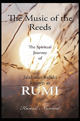 Bild des Verkufers fr The Music of the Reeds: The Spiritual Journey of Jalaludin Balkhi known as RUMI (Paperback or Softback) zum Verkauf von BargainBookStores