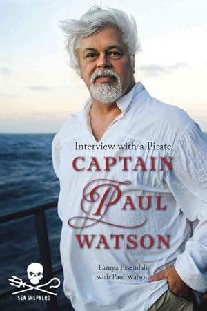 Immagine del venditore per Captain Paul Watson : Interview With a Pirate venduto da GreatBookPrices