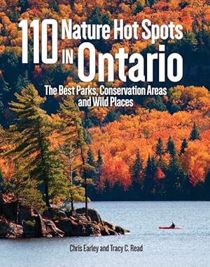 Imagen del vendedor de 110 Nature Hot Spots in Ontario : The Best Parks, Conservation Areas and Wild Places a la venta por GreatBookPrices