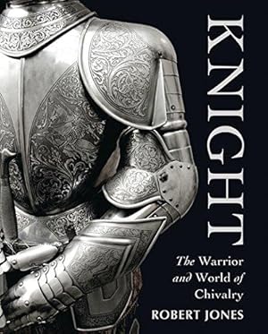 Bild des Verkufers fr Knight: The Warrior and World of Chivalry (General Military) zum Verkauf von WeBuyBooks