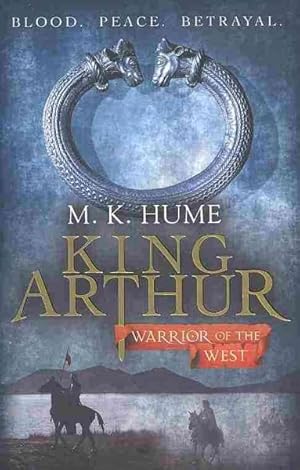 Seller image for King Arthur: Warrior of the West (King Arthur Trilogy 2) : An Unputdownable Historical Thriller of Bloodshed and Betrayal for sale by GreatBookPrices