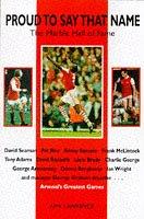 Seller image for Proud to Say That Name: Arsenal Dream Team for sale by WeBuyBooks
