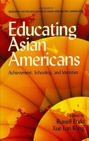 Seller image for Educating Asian Americans : Achievement, Schooling, and Identities for sale by GreatBookPrices