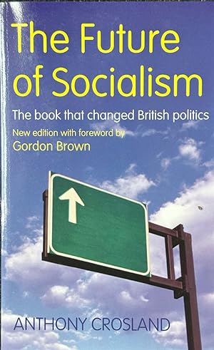 Immagine del venditore per The Future of Socialism - The Book That Changed British Politics venduto da Dr.Bookman - Books Packaged in Cardboard