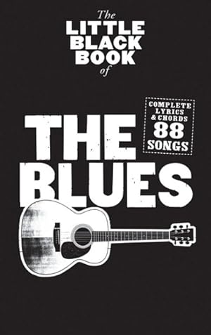Bild des Verkufers fr Little Black Book of the Blues : Complete Lyrics & Chords zum Verkauf von GreatBookPrices