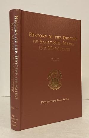 Seller image for History of the Docese of Sault Ste. Marie and Marquette [Vol. II only] for sale by Peninsula Books