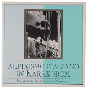 Seller image for ALPINISMO ITALIANO IN KARAKORUM - ITALIAN MOUNTAINEERING IN THE KARAKORUM: for sale by Bergoglio Libri d'Epoca