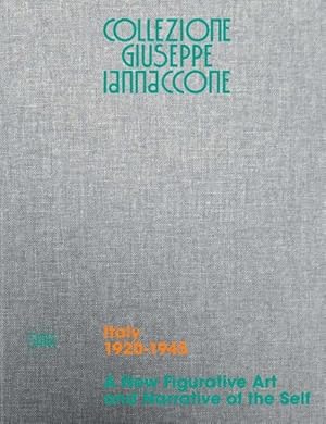 Seller image for Collezione Giuseppe Iannaccone : Italy 1920-1945: A New Figurative Art and Narrative of the Self for sale by GreatBookPrices