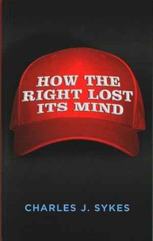 Image du vendeur pour How the Right Lost Its Mind mis en vente par GreatBookPrices