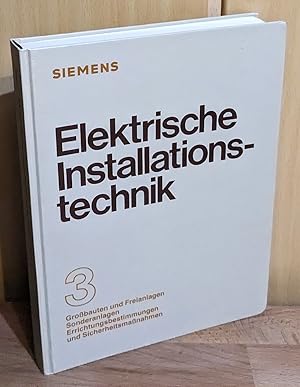 Seller image for Elektrische Installationstechnik Teil 3 : Grossbauten und Freianlagen, Sonderanlagen, Errichtungsbestimmungen und Sicherheitsmassnahmen for sale by Antiquariat Peda