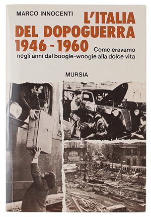 Immagine del venditore per L'ITALIA DEL DOPOGUERRA 1946-1960. Come eravamo negli anni dal boogie-woogie alla doce vita.: venduto da Bergoglio Libri d'Epoca