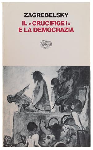 Image du vendeur pour IL CRUCIFIGE! E LA DEMOCRAZIA.: mis en vente par Bergoglio Libri d'Epoca