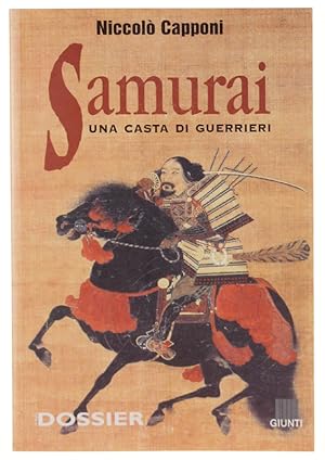 SAMURAI. Una casta di guerrieri [volume come nuovo]:
