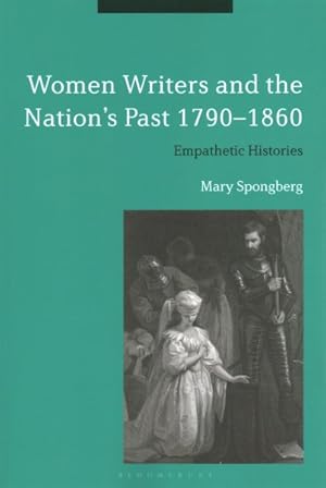 Seller image for Women Writers and the Nation's Past 1790-1860 : Empathetic Histories for sale by GreatBookPrices