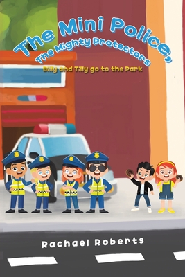 Image du vendeur pour The Mini Police, The Mighty Protectors: Billy and Tilly go to the Park (Paperback or Softback) mis en vente par BargainBookStores