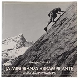 Seller image for LA MINORANZA ARRAMPICANTE. Scuole di alpinismo a Torino.: for sale by Bergoglio Libri d'Epoca