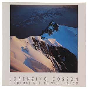 Seller image for LORENZINO COSSON. I colori del Monte Bianco.: for sale by Bergoglio Libri d'Epoca