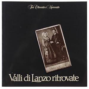 VALLI DI LANZO RITROVATE. Fra Ottocento e Novecento.: