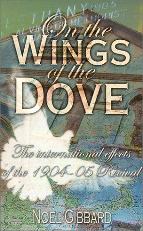 Bild des Verkufers fr On the Wings of A Dove: The International Effects of the 1904-05 Revival zum Verkauf von WeBuyBooks