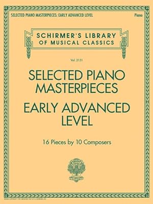 Seller image for Selected Piano Masterpieces : Early Advanced Level, Piano, 16 Pieces by 10 Composers for sale by GreatBookPrices