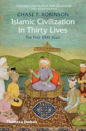 Immagine del venditore per Islamic Civilization in Thirty Lives : The First 1000 Years venduto da GreatBookPrices