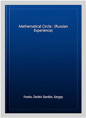Image du vendeur pour Mathematical Circle : (Russian Experience) mis en vente par GreatBookPrices
