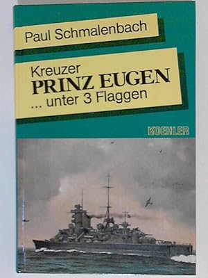 Kreuzer Prinz Eugen.unter 3 Flaggen.
