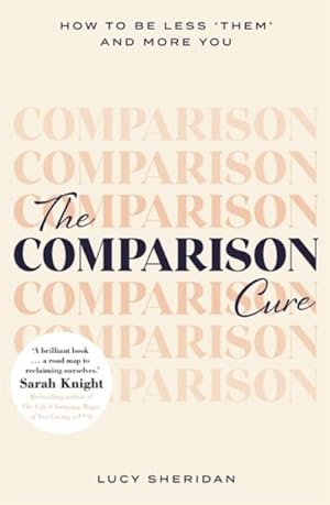 Seller image for Comparison Cure : How to Be Less 'Them' and More You for sale by GreatBookPrices