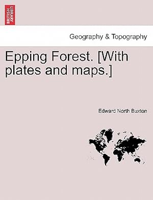 Bild des Verkufers fr Epping Forest. [With Plates and Maps.] (Paperback or Softback) zum Verkauf von BargainBookStores