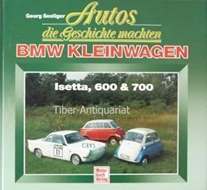 Autos, die Geschichte machten - BMW-Kleinwagen : Isetta, 600 & 700.